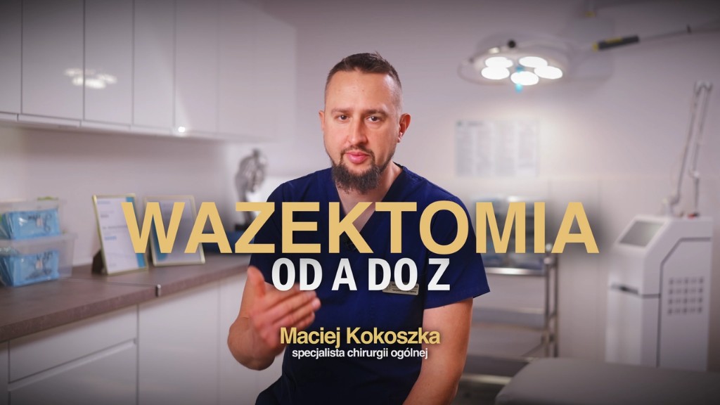 Wideo o wazektomii metodą kanadyjską — Wazektomia od A do Z, Maciej Kokoszka, specjalista chirurgii ogólnej